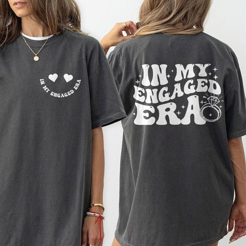 In My Engaged Era Shirt, Comfort Shirt for Women, Engaged Shirt, Engagement Gift for Her, Engaged AF, Bridal Shower Gift,...