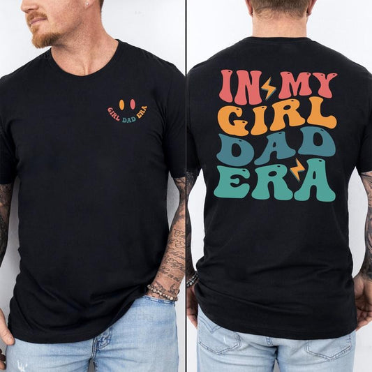 In My Girl My Dad Shirt, Dad Shirt, In My Dad Era Shirt, New Dad Shirt, Funny Dad Shirt, Father's Day Shirt, Gift for Dad