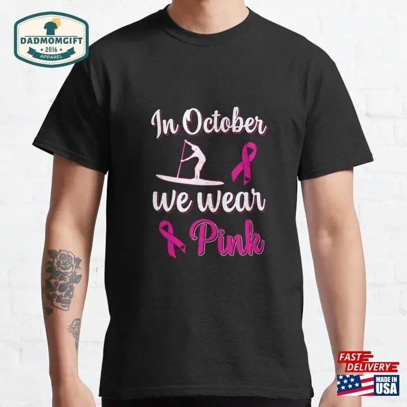 In October We Wear Pink Breast Classic T-shirt Unisex Sweatshirt