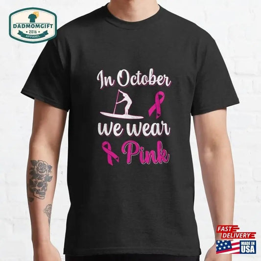 In October We Wear Pink Breast Classic T-shirt Unisex Sweatshirt