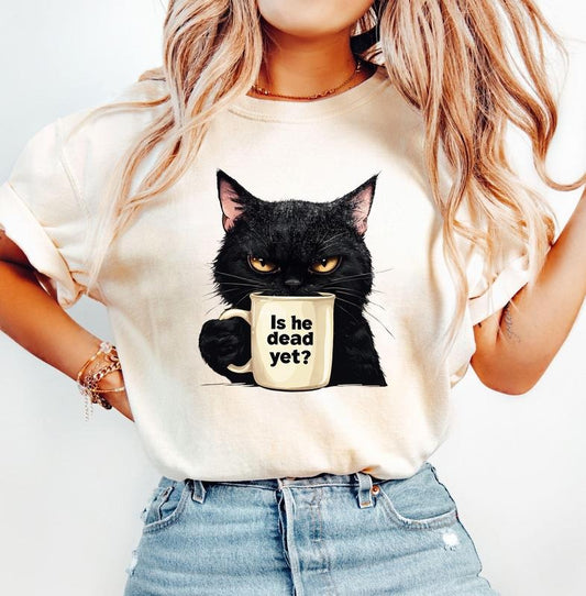 Is He Dead Yet Black Cat T-shirt, Dark Humor Graphic, Liberal Shirt, Democrat shirt, Funny  An..ti Trumpp Tee, Political Shirt, Subtle FDT