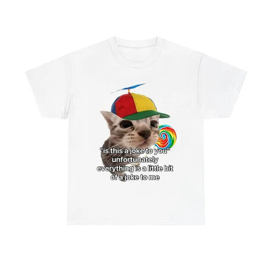 Is This A Joke To You_ Unfortunately Everything Is A Little Bit Of A Joke To Me Cat Shirt, Funny Cat Tee, Meme Cat...