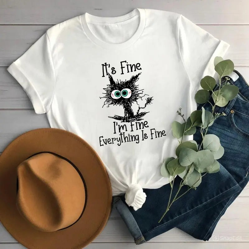 It's Fine I'm Fine Everything Is Fine Shirt, Cute Black Cat Tee, Sarcasm T-Shirt, Funny Cat Tee, Funny Gift Cat Lover