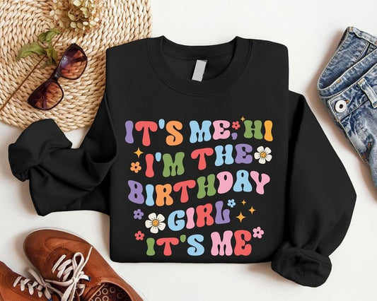 It's Me Hi, I'm The Birthday Girl Sweatshirt, Trendy Birthday Hoodie, Retro Girl Birthday Sweater, Song Sweatshirt, Girl...