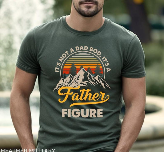 It's Not A Dad Bod It's A Father Figure Shirt, Funny Father's Day Tee, Best Gifts For Dad, Father's Day Shirt First...