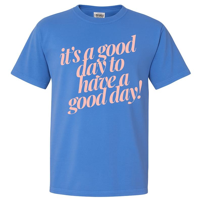 It's a good day PUFF designs Comfort Colors Tee Hoodie, Sweatshirt | InkThreadWorks.com