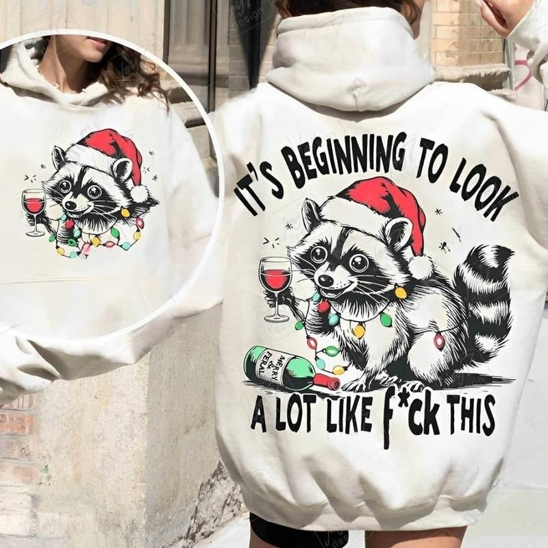 Its Beginning To Look A Lot Like Fck This Sarcastic Christmas Funny Raccoon Unisex Hoodie