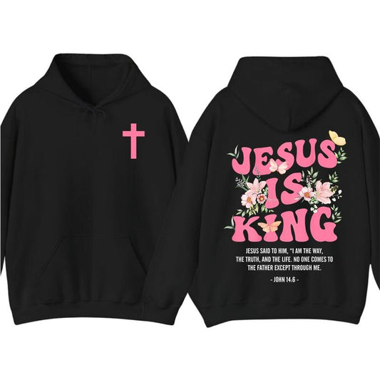 Jesus Is King Hoodie and T-Shirt, Floral Religious Graphic Tee for Christian Women and Girls, Faith Based Streetwear, Spiritual Apparel Comfort Fabric
