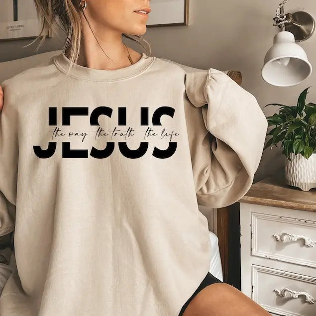 Jesus The Way The Truth The Life Sweatshirt, Christian Shirt, Jesus Gift, Jesus Shirt, Jesus Tee, Religious Gift Shirts,...