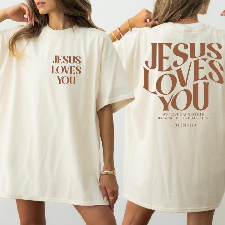 Jesus loves you Tshirt, Faith Tshirt, Bible Verse,Christian Shirt, Jesus  1 John 4,19, Religious,jesus is king tee...
