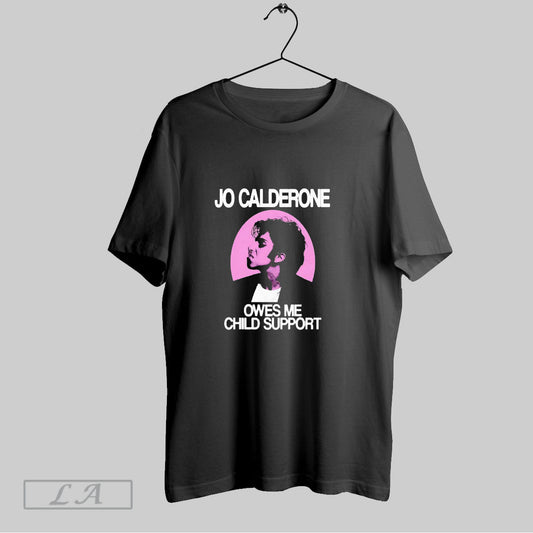 Jo Calderone Owes Me Child Support Retro