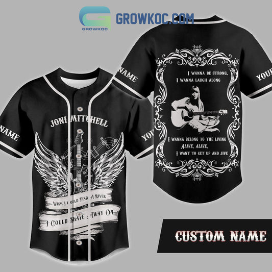 Joni Mitchell Wish I Could Find A River I Could Skate Away On Personalized Baseball Jersey