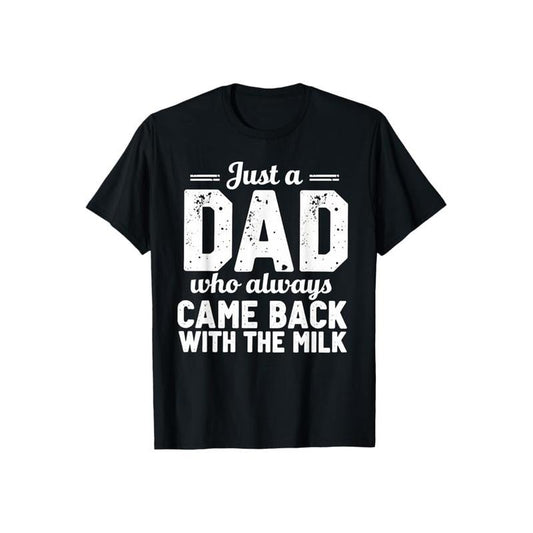Just A Dad Who Always Came Back Father's Day T-Shirt Casual Style Crew Neck Short Sleeve T-Shirt Tops Trendy for Unisex,...