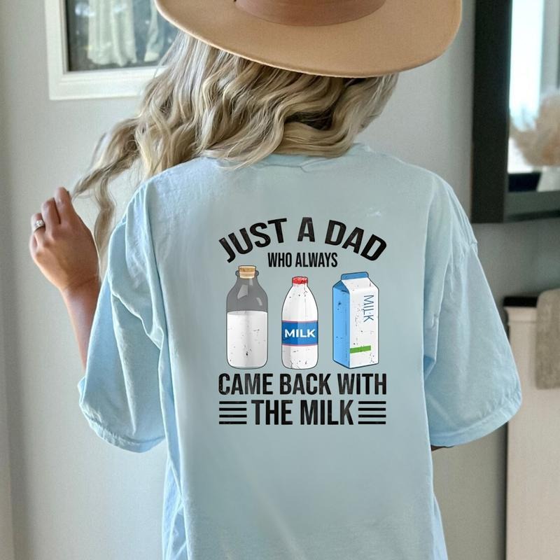 Just A Dad Who Always Came Back With The Milk Fathers Day T-Shirt Sweatshirt Hoodie, Dad T Shirt | InkThreadWorks.com