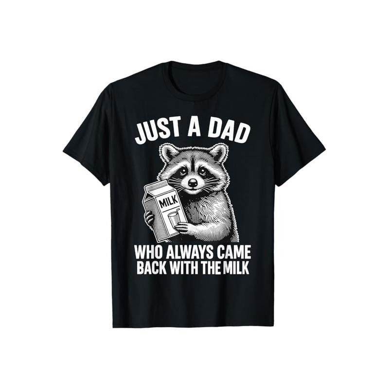 Just A Dad Who Always Came Back With The Milk Funny Fathers Day TShirt Casual Style Crew Neck Short Sleeve T-Shirt Tops...