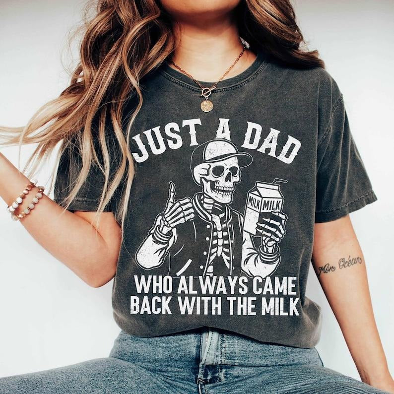 Just A Dad Who Always Came Back With The Milk Shirt, Funny Skeleton Tee, Father Day Gift, Dad With Milk Shirt Hoodie,...