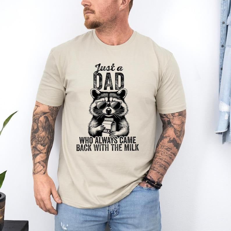Just A Dad Who Always Came Back With The Milk Shirt, Sarcastic Dad Shirt, Raccoon Dad Shirt, Father Milk Shirt Hoodie,...