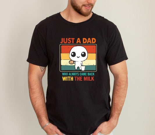 Just A Dad Who Always Came Back With The Milk Tee Shirt, Funny Fathers Day Graphic Tee, Fathers Day Gift, Dad Shirt, Papa Tee, Aesthetic Unhinged, Gifts For Husband, Unisex T-Shirt, Gifts For Him, Short Sleeve Tee Shirt, Gifts For Birthday fitted
