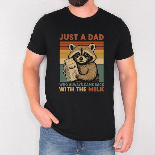 Just A Dad Who Always Came Back With The Milk Unisex Graphic Shirt, Dad Joke T-Shirt, Raccoon Dad Tee
