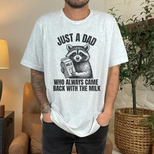 Just A Dad Who Came Back With The Milk Father's Day Raccoon Shirt, Dark Humor Minimalist Funny Milk T-shirt, Vintage Unhinged Animal Tee