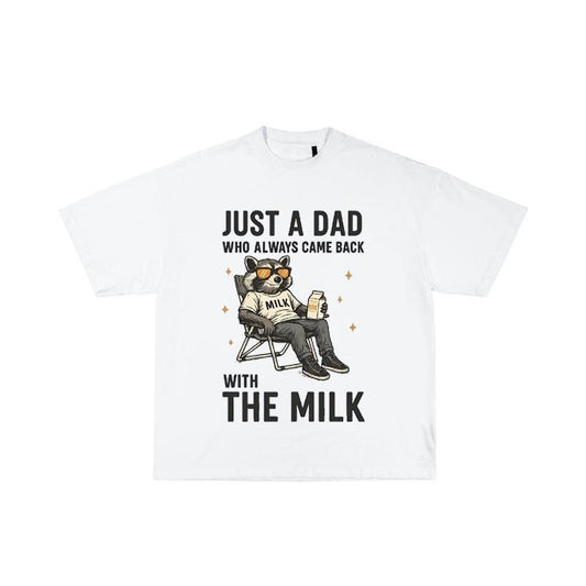 Just A Dad Who Came Back With The Milk , Funny Raccoon Dad Shirt