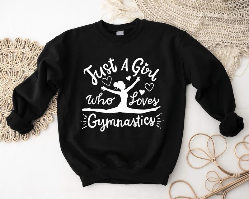 Just A Girl Who Loves Gymnastic Sweatshirt, Gymnastics Lovers Gift Hoodie For Woman, Sportive Sweatshirt For Mom,...
