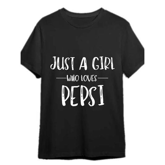 Just A Girl Who Loves Pepsi - Pepsi - T-Shirt Funny Men's Short Sleeve Graphic T-shirt Collection Black PR Made in USA