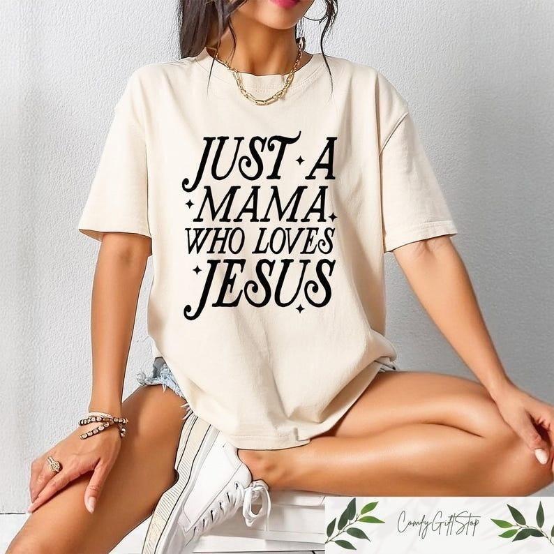 Just A Mama Who Loves Jesus Shirt, Christian Mom T shirt, Mother's Day Shirt, Christian Mama Gift, Mothers Day Outfit,...