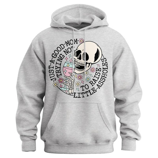 Just A Mom Trying  Not To Raise Aholes Hoodie T-Shirts, Sweatshirt | InkThreadWorks.com
