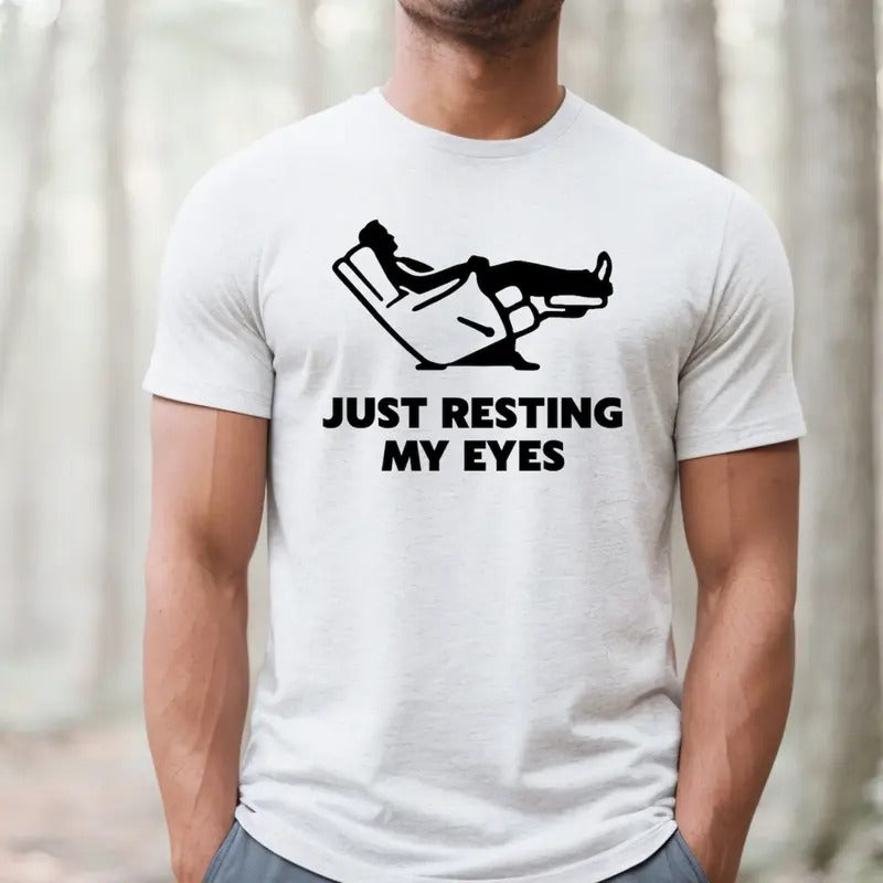 Just Resting My Eyes, Recliner, Tired Dad Shirt, Funny Dad Shirt, Funny Mens Shirt Cotton Menswear Hoodie, Sweatshirt