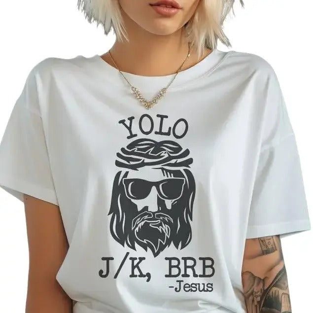 Yolo Jesus T-Shirt, Jesus Shirt, Women's Day Shirt, Christian Tee, Jesus J/K BRB Sweatshirt, Funny T Shirt, Gift for her Top Womenswear Underwear Lady Streetwear Summer Plain Athletic Comfort Casual Crewneck Round Neck