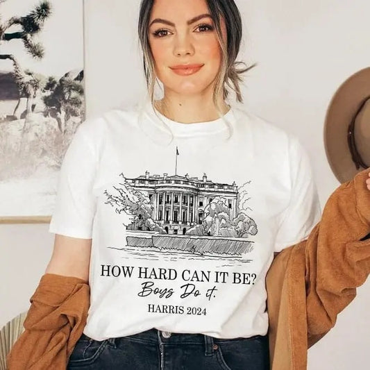 Kamala 2024 Shirt, How Hard Can It Be Boys Do it Tshirt, Harris For President, Vote Blue, Democratic, Women In Office tee gift, shirt trend 2025, shirt best selling, shirt hot tiktok