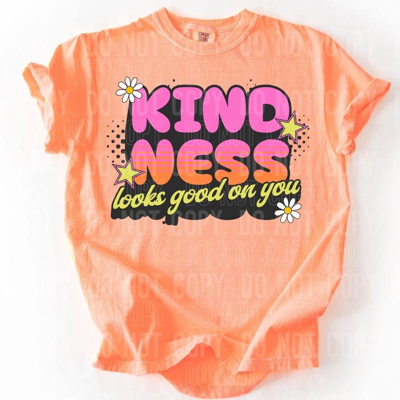 Kindness Looks Good On You DTF Transfers - THIS IS NOT A SHIRT Hoodie, Sweatshirt | InkThreadWorks.com