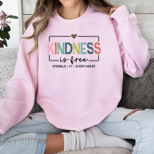 Kindness is Free Sprinkle it Sweatshirt, Positive Sweatshirt, Be Kind Shirt, Positive Saying Shirt, Gift for Women Hoodie