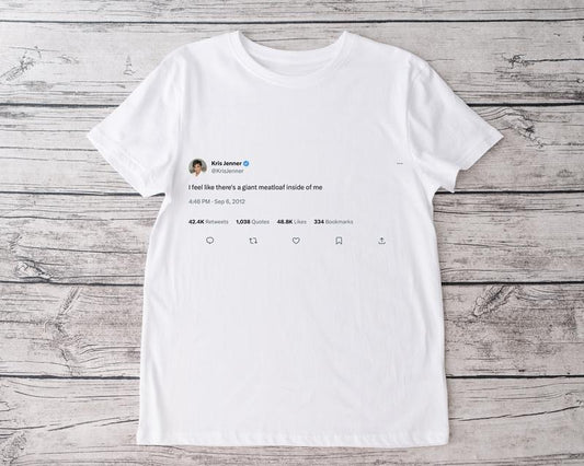 Kris Jenner, Celebrity Shirt, Birthday Gift, shirt with tweet, Custom tshirt, Graphic shirt, Twitter post, Funny tweet, Tailgate clothes