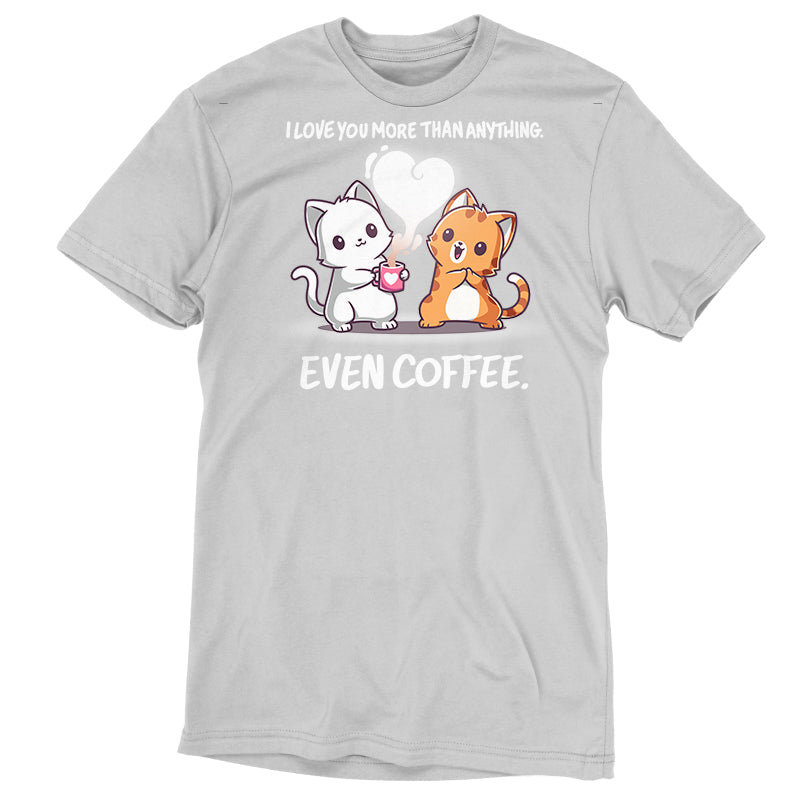I Love You More Than Coffee