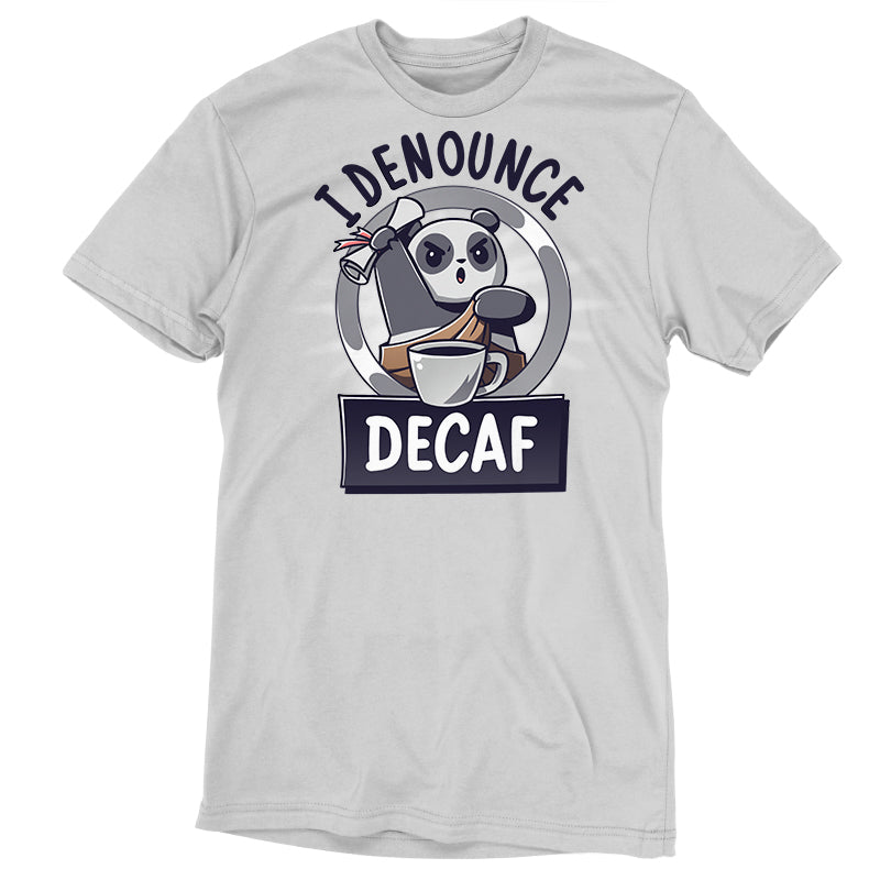 I Denounce Decaf