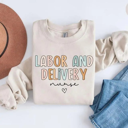 Labor and Delivery Nurse Sweatshirt, L&D Nurse Shirt, Labor and Delivery Crewneck, Labor and Delivery Nurse Gift, Labor...