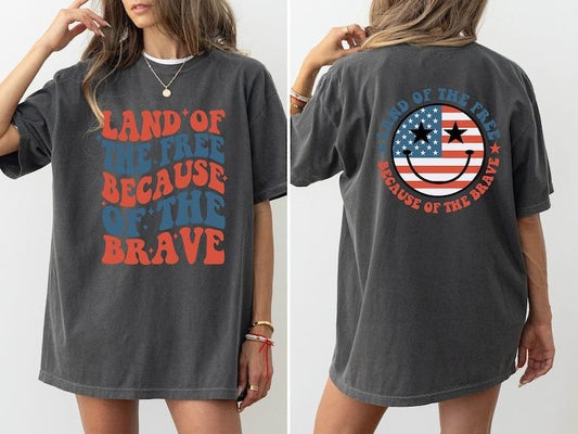 Land of the Free Because of the Brave Shirt, America T-Shirts, Patriotic Tee, Independence Day Gift, Fourth of July...