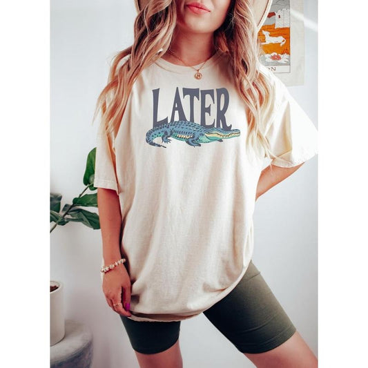 Later Gatorr Tshirt, Graphic Alligator Shirt, Funky Fashion Statement Shirt, Unisex Sweater Pullover Tee Womenswear Tops