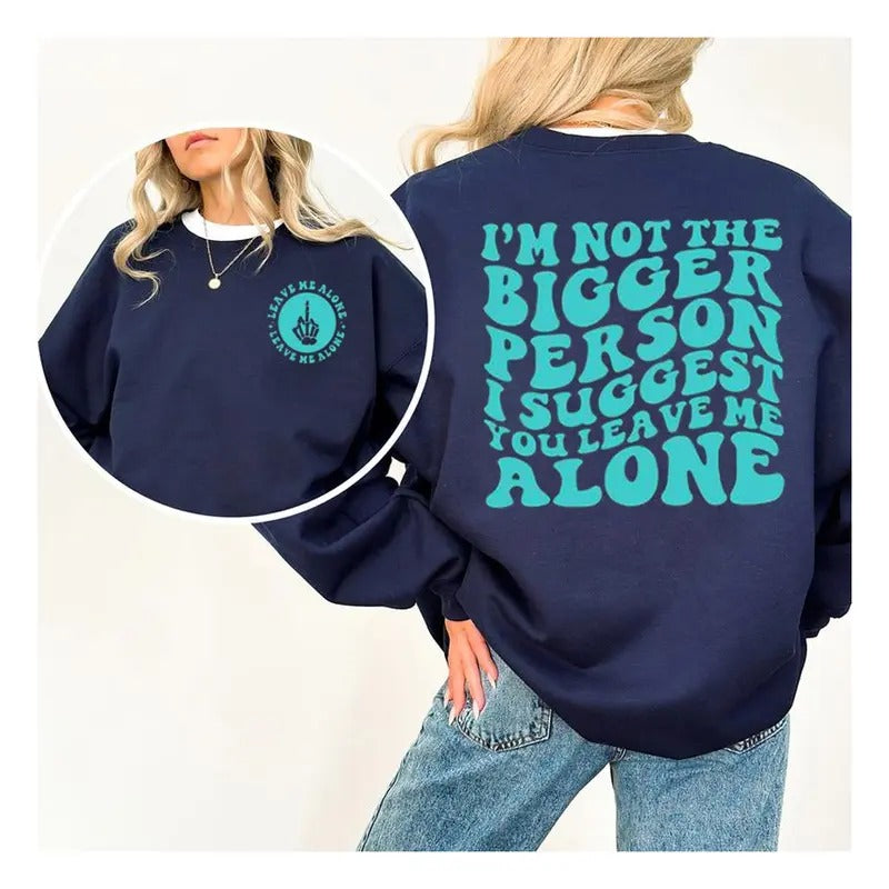 Leave Me Alone, Funny Sweater Casual Street Style Fleece Crewneck Pullover Sweatshirt Tops Trendy for Women for Men, Perfect Gift
