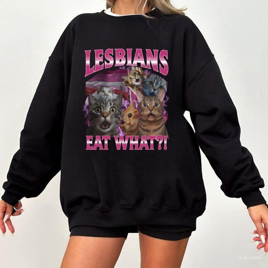 Leesbians Eat What Funny Offensive Cat Bootleg Sweatshirt, Unhinged Sweater, Funny 90s Graphic Tee, Sarcastic Gift, Silly Meme Tee