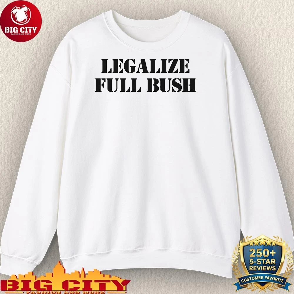 Legalize Full Bush Shirt