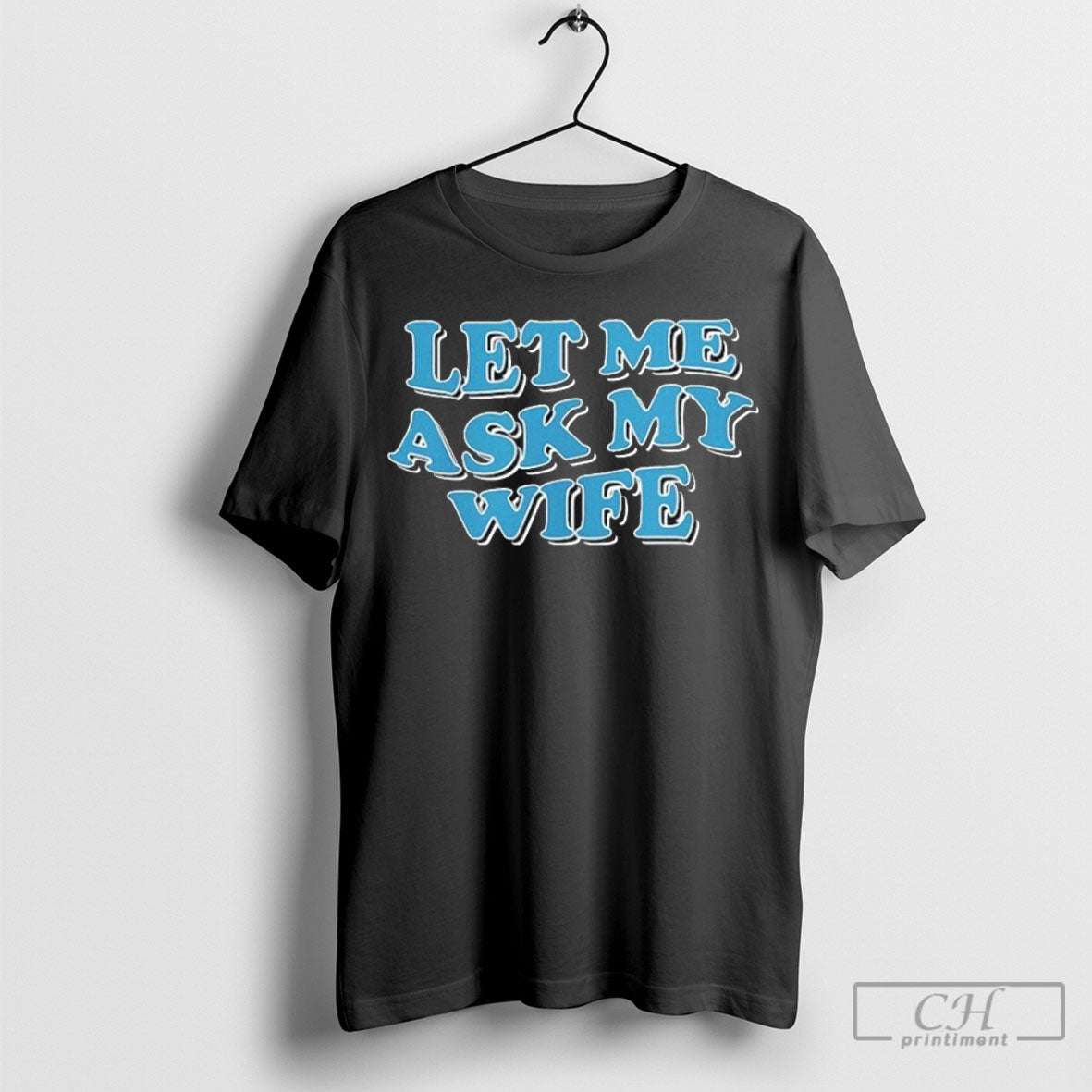 Let Me Ask My Wife