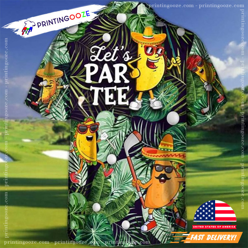 Let Partee Funny Mexico Taco Playing Golf Hawaiian Shirt