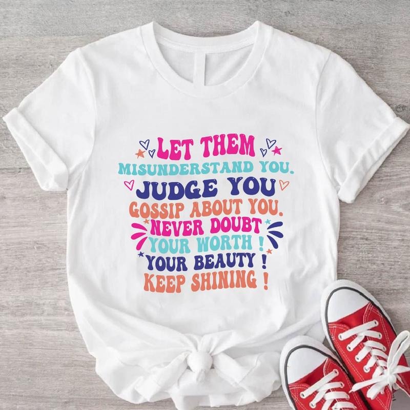 Let Them Misunderstand You T-Shirt, Trendy Self Love Tee, Motivational Gift Short Sleeve, Inspirational Shirt. Hoodie,...