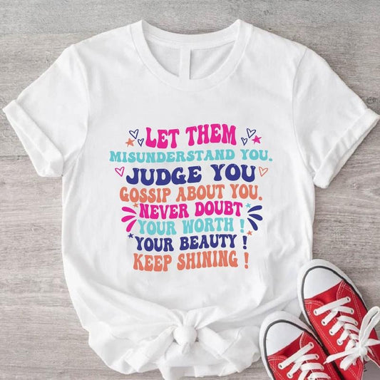 Let Them Misunderstand You T-Shirt, Trendy Self Love Tee, Motivational Gift Short Sleeve, Inspirational Shirt. Hoodie,...