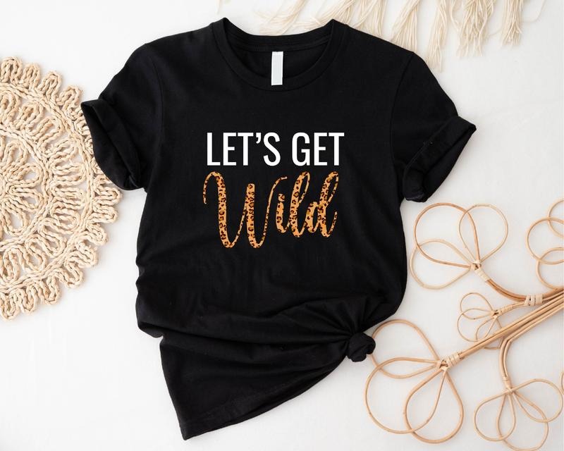 Let's Get Wild T-shirt, Leopard Lover Bachelorette Shirt, Bridesmaids Tee, Bridal Shower Tee Hoodie, Sweatshirt