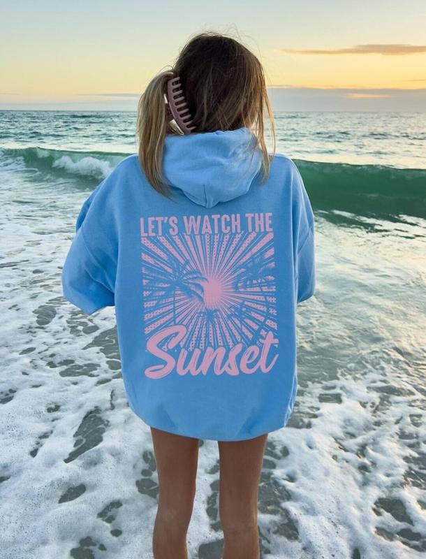 Lets Watch The Sunset T Shirt Hoodie Sweater Sunset Hoodie Sunset Sweatshirt Sunset Summer Hoodie Oversize Hoodie Summer...