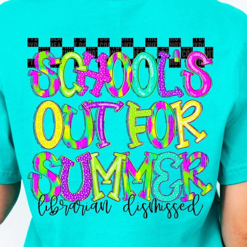 Librarian Schools Out DTF Transfers - THIS IS NOT A SHIRT Hoodie, Sweatshirt | InkThreadWorks.com